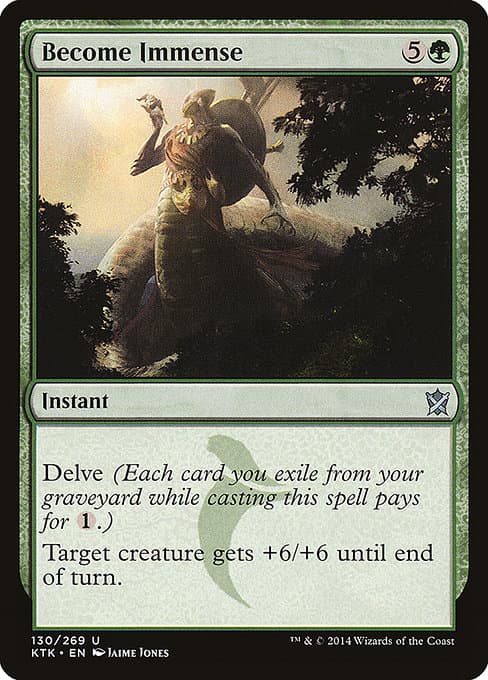 Become Immense from Khans of Tarkir (Uncommon)