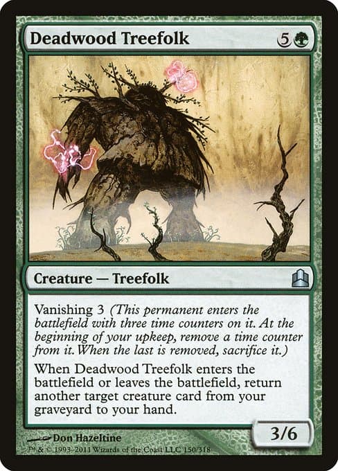 Deadwood Treefolk from Commander 2011 (Uncommon)