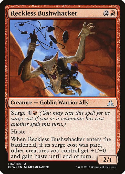 Reckless Bushwhacker from Oath of the Gatewatch (Uncommon)