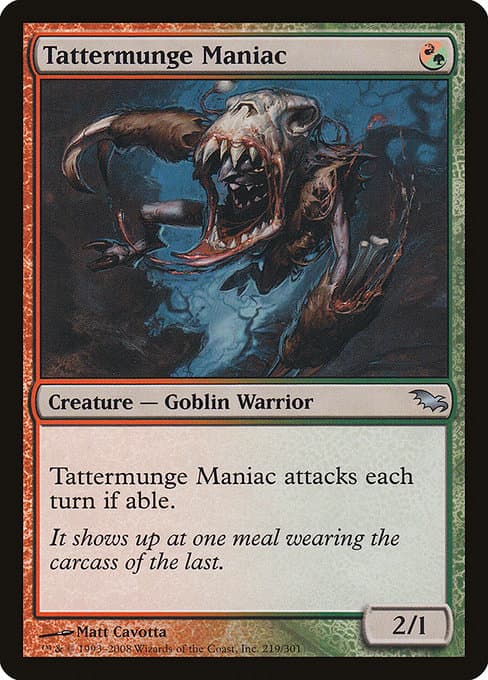 Tattermunge Maniac (Uncommon)