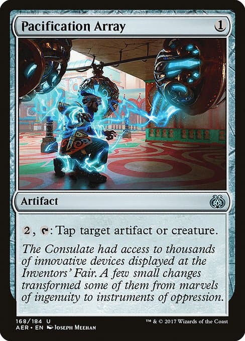 Pacification Array from Aether Revolt (Uncommon)